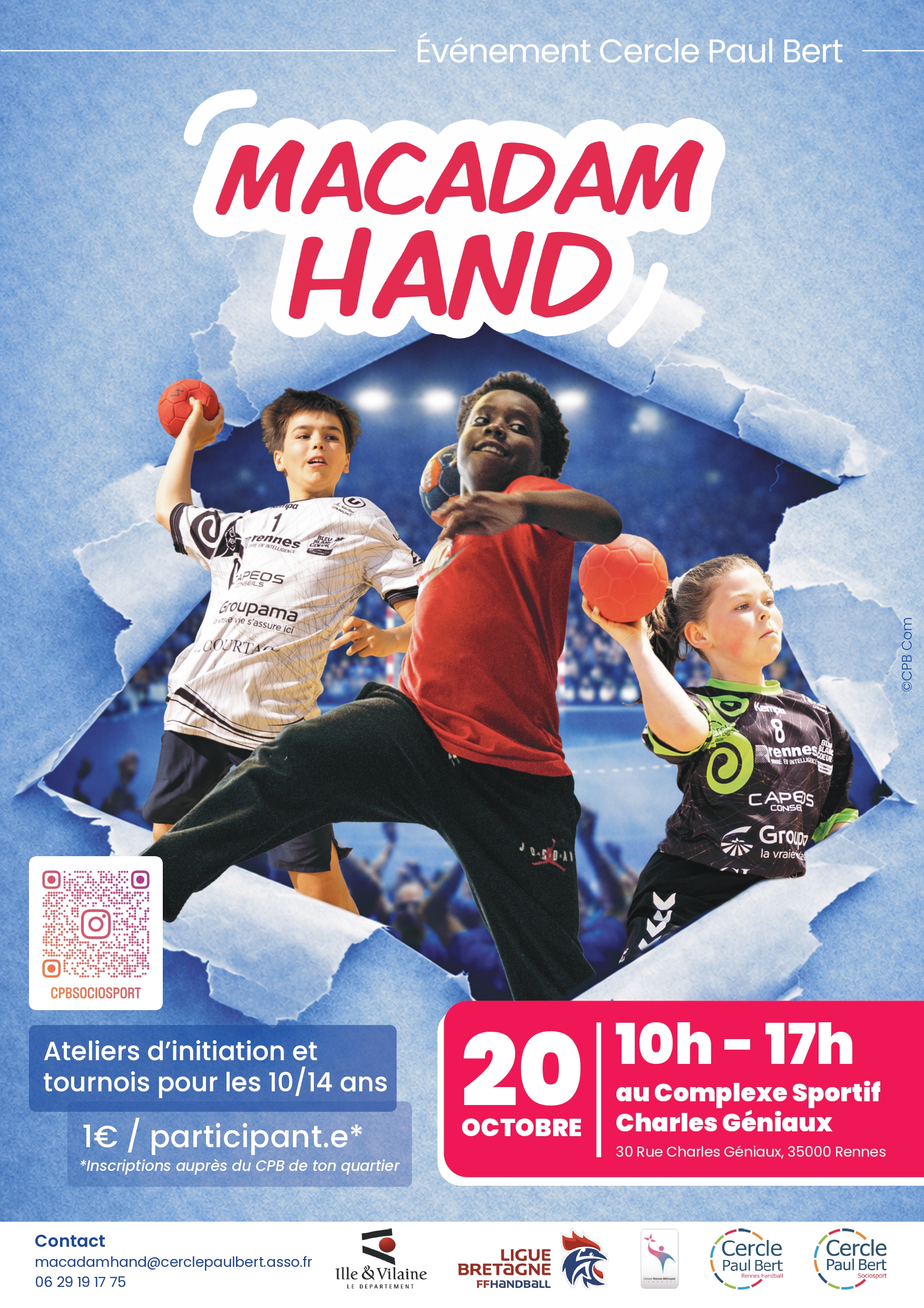 Affiche de l'événement « Macadam Hand » du Cercle Paul Bert, sur fond bleu effet papier déchiré, présentant trois jeunes jouant au handball. L'événement propose des ateliers d'initiation et des tournois pour les 10/14 ans le 20 octobre de 10h à 17h au Complexe Sportif Charles Géniaux à Rennes, au tarif de 1 € par participant (inscriptions auprès du CPB de quartier). Un QR code Instagram (@cpbsociosport), les contacts (macadamhand@cerclepaulbert.asso.fr, 06 29 19 17 75) et les logos des partenaires apparaissent au bas du document.